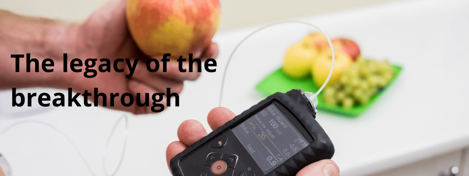 The legacy of the breakthrough – Type 1 diabetes and the insulin pump